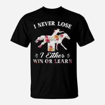 I Never Lose I Either Win Or Learn Floral T-Shirt - Monsterry DE