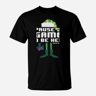 I Paused My Game To Be Here - I'm The Gamer Elf T-Shirt | Crazezy AU