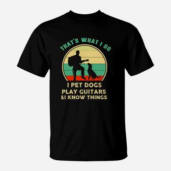 I Play Guitar And I Know Things T-Shirt - Thegiftio UK