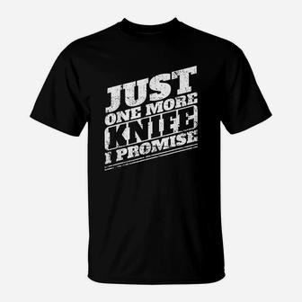 I Promise Only One More T-Shirt | Crazezy