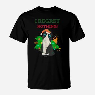 I Regret Nothing Apparel Christmas Cat Lovers Funny Things T-Shirt | Crazezy UK