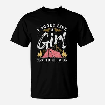I Scout Like A Girl Try To Keep Up T-Shirt | Crazezy