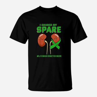 I Shared My Spare Donor Organ Transplantation T-Shirt | Crazezy
