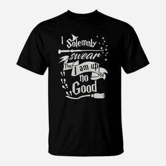 I Solemnly Swear That I Am Up To No Good T-Shirt | Crazezy