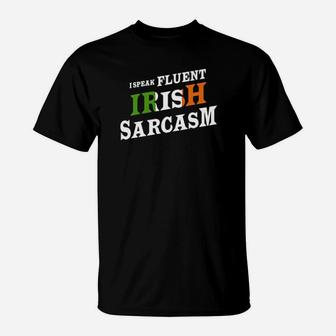 I Speak Fluent Irish Sarcasm T-Shirt - Monsterry