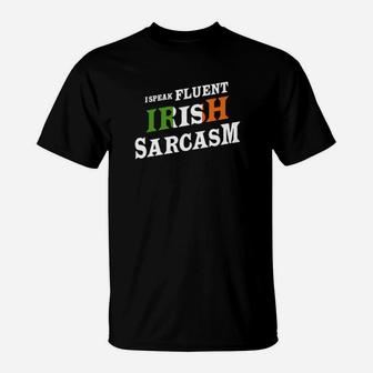 I Speak Fluent Irish Sarcasm T-Shirt - Monsterry