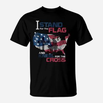 I Stand For The Flag Kneels The Cross American Veteran Tee T-Shirt | Crazezy