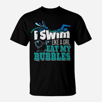 I Swim Like A Girl Swimming Swimmers Team Gift T-Shirt | Crazezy