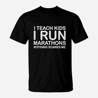 I Teach Kids I Run Marathons Running Ee Gift For Runner T-Shirt | Crazezy UK