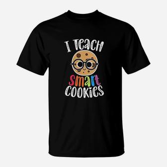 I Teach Smart Cookies T-Shirt | Crazezy