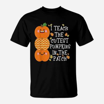 I Teach The Cutest Pumpkins In Patch T-Shirt | Crazezy