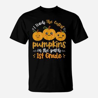 I Teach The Cutest Pumpkins In The Patch 1St Grade Teacher T-Shirt | Crazezy