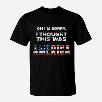 I Thought This Was America T-Shirt | Crazezy
