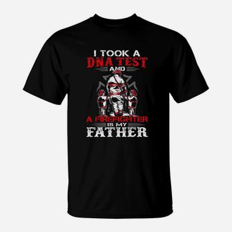 I Took A Dna Test And A Firefighter Is My Father T-Shirt - Monsterry