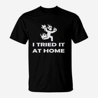 I Tried It At Home Funny Stick Figure Game T-Shirt | Crazezy CA