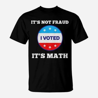 I Voted It's Math T-Shirt - Monsterry DE