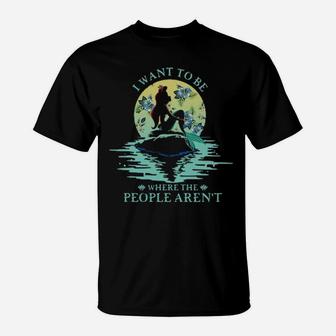 I Want To Be Where The People Arent T-Shirt - Monsterry