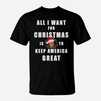I Want To Keep America Great T-Shirt - Monsterry