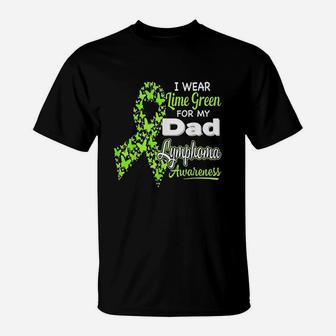 I Wear Lime Green For My Dad Lymphoma Awareness T-Shirt | Crazezy UK