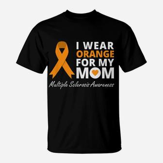 I Wear Orange For My Mom T Shirt Ms Awareness Ribbon Warrior T-Shirt | Crazezy