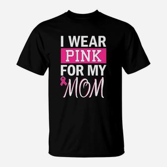 I Wear Pink For My Mom Awareness T-Shirt - Thegiftio UK