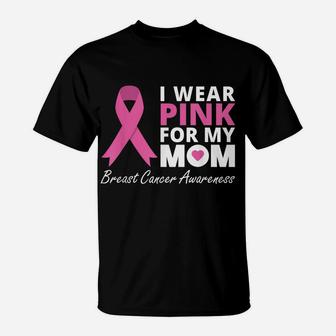 I Wear Pink For My Mom T Shirt Ribbon Family Love Warrior T-Shirt | Crazezy