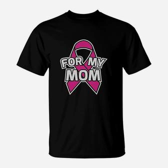 I Wear Pink Ribbon For My Mom T-Shirt | Crazezy UK