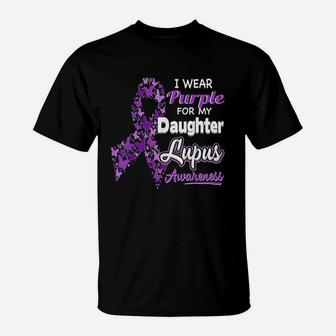 I Wear Purple For My Daughter Lupus Awareness T-Shirt | Crazezy UK