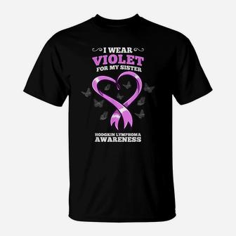 I Wear Violet For My Sister Hodgkin Lymphoma Awareness T-Shirt | Crazezy UK