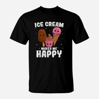 Ice Cream Makes Me Happy T-Shirt | Crazezy