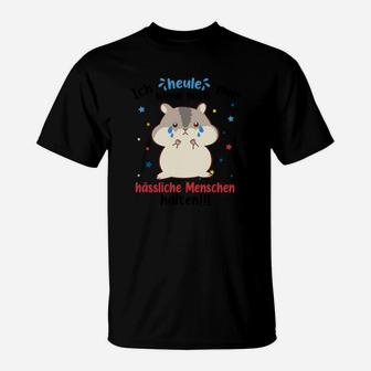 Ich heule, hässliche Menschen haltet ein! Lustiges Katzen-T-Shirt Schwarz - Seseable