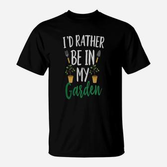 Id Rather Be In My Garden T-Shirt - Thegiftio UK