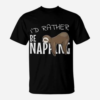 I'd Rather Be Napping Cute Chilling Lazy Sleepy Sloth T-Shirt | Crazezy CA