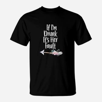 If Im Drunk Its Her Fault Matching Best Friend Gift Wine T-Shirt | Crazezy AU