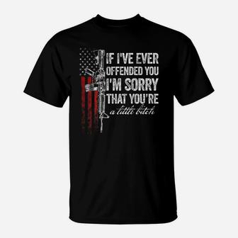 If I've Ever Offended You I'm Sorry American Flag On Back T-Shirt | Crazezy