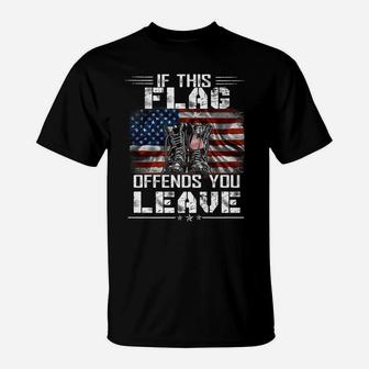 If This Flag Offends You Leave - Proud Usa Veteran T-Shirt | Crazezy CA