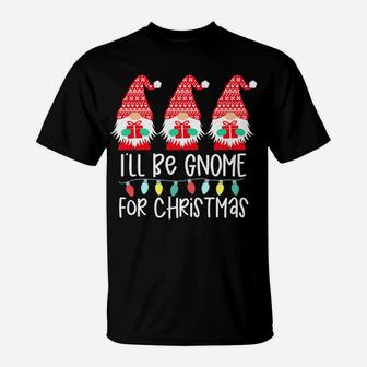 I'll Be Gnome For Christmas Gnome Gift Gnomies Three Gnomes T-Shirt | Crazezy