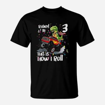 Im 3 This Is How I Roll Monster Truck 3Rd Birthday Boy T-Shirt | Crazezy DE