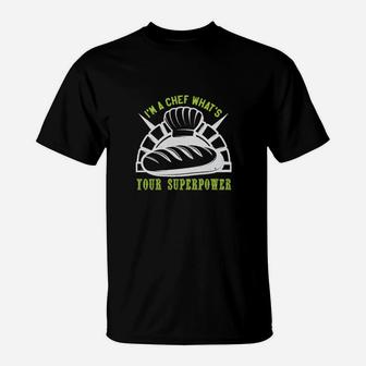 Im A Chef Whats Your Superpower T-Shirt - Monsterry DE