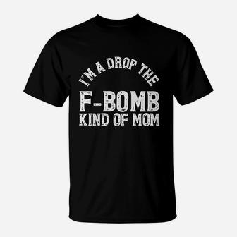 Im A Drop Kind Of Mom T-Shirt | Crazezy DE