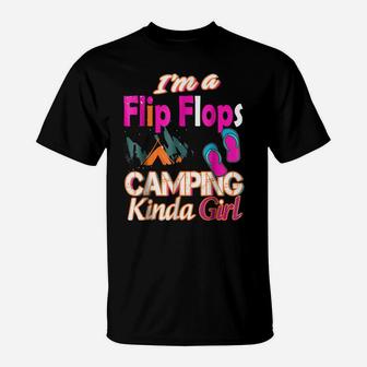 I'm A Flipflops Camping Kinda Girl Novelty Tshirt T-Shirt | Crazezy CA