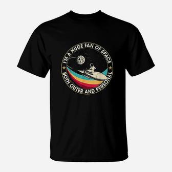 Im A Huge Fan Of Space Both Outer And Personal T-Shirt | Crazezy