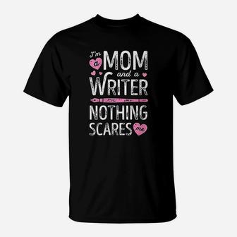 Im A Mom And A Writer Nothing Scares Me Author Novelist V T-Shirt | Crazezy AU