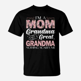 I'm A Mom Grandma Great Nothing Scares Me T-Shirt | Crazezy UK