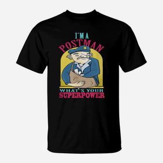 I'm A Postman What's Your Superpower T-Shirt - Monsterry CA