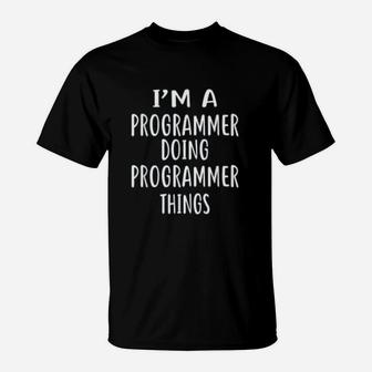 I'm A Programmer Doing Programmer Things T-Shirt - Thegiftio UK