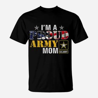 I'm A Proud Army Mom American Flag Military Gift Veteran T-Shirt | Crazezy