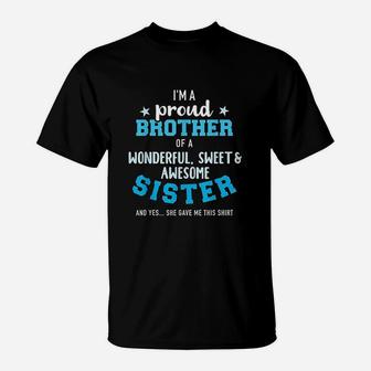Im A Proud Brother Of A Wonderful Sweet And Awesome Sister T-Shirt | Crazezy CA