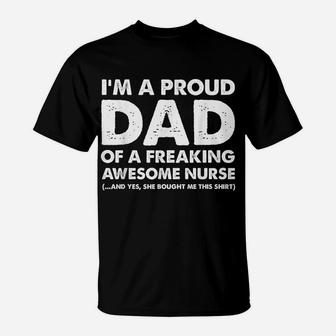 I'm A Proud Dad Of A Freaking Awesome Nurse T-Shirt | Crazezy CA