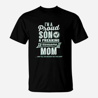 Im A Proud Son Of A Freaking Awesome Mom T-Shirt | Crazezy